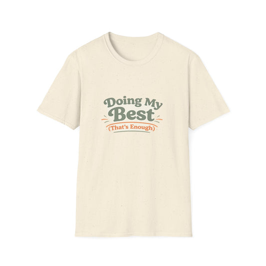 Doing My Best (That’s Enough) T-Shirt
