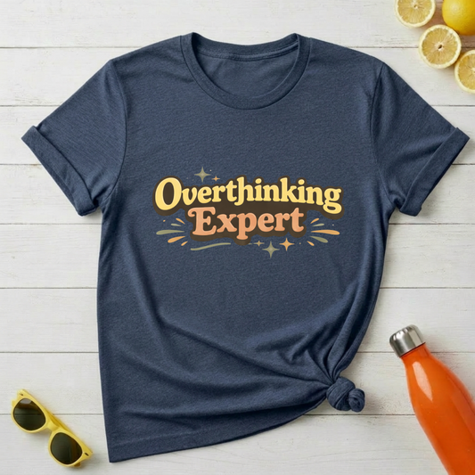 Overthinking Expert T-Shirt