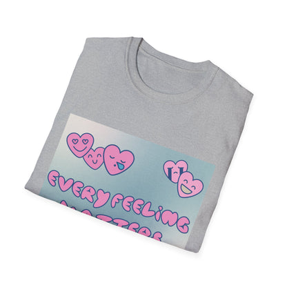 Every Feeling Matters T-Shirt