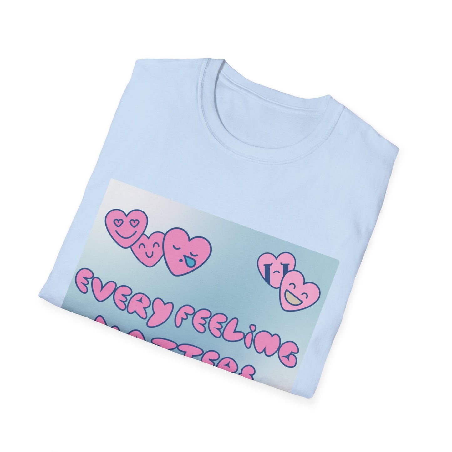 Every Feeling Matters T-Shirt