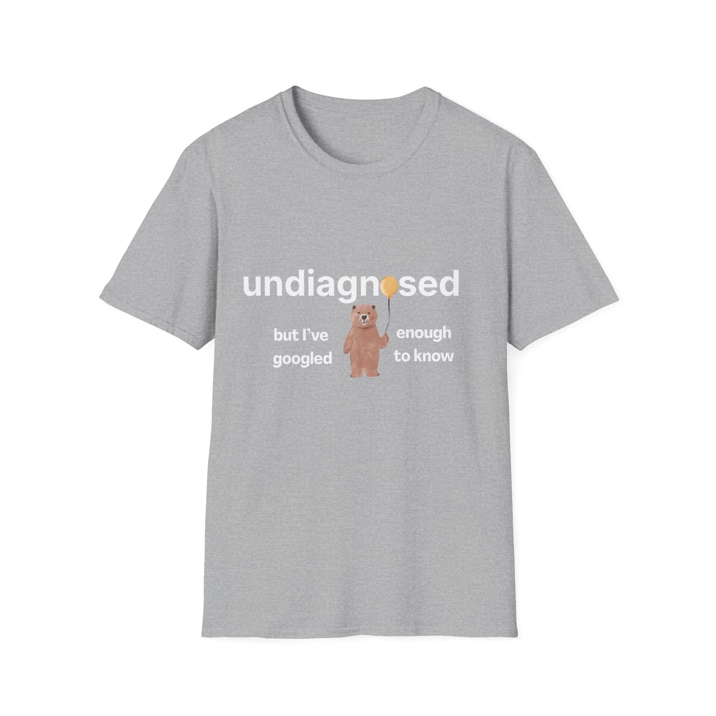 Undiagnosed But I’ve Googled Enough To Know T-Shirt