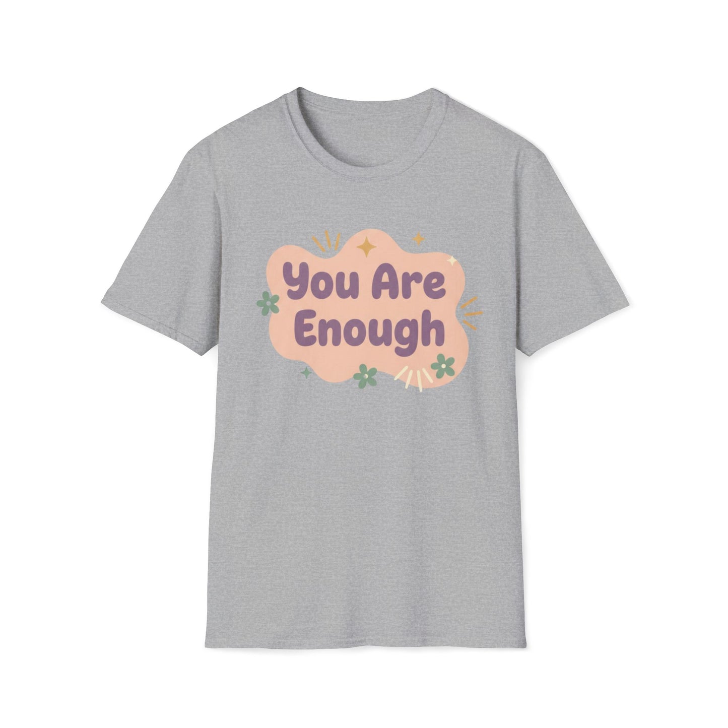 You Are Enough T-Shirt