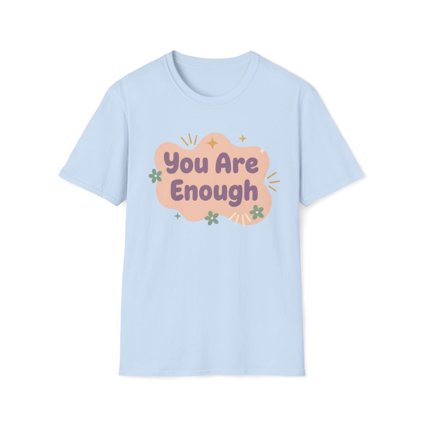 You Are Enough T-Shirt