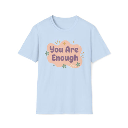 You Are Enough T-Shirt