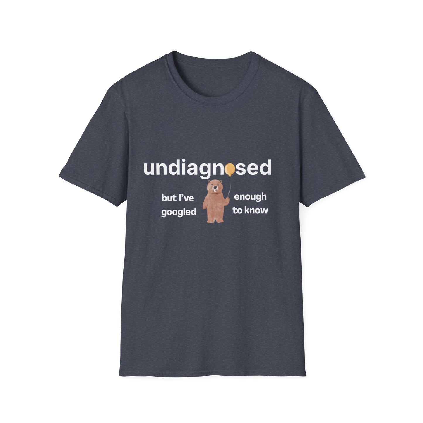 Undiagnosed But I’ve Googled Enough To Know T-Shirt