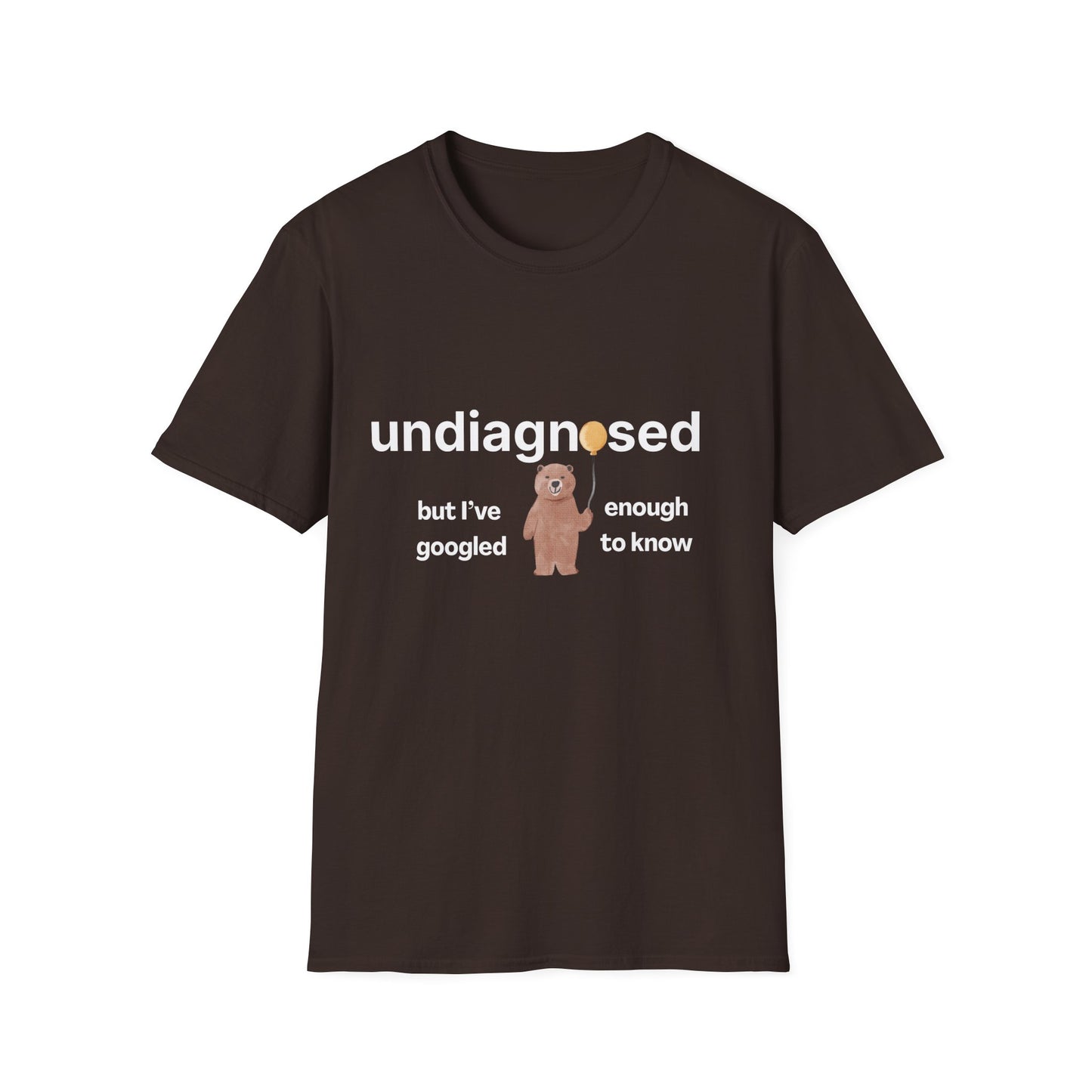 Undiagnosed But I’ve Googled Enough To Know T-Shirt
