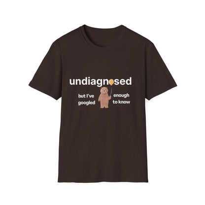 Undiagnosed But I’ve Googled Enough To Know T-Shirt