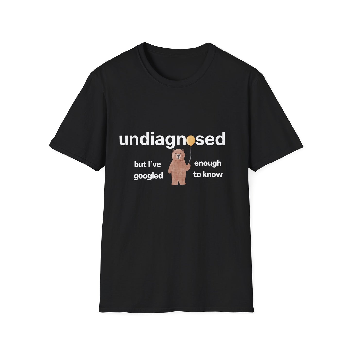 Undiagnosed But I’ve Googled Enough To Know T-Shirt