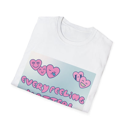 Every Feeling Matters T-Shirt
