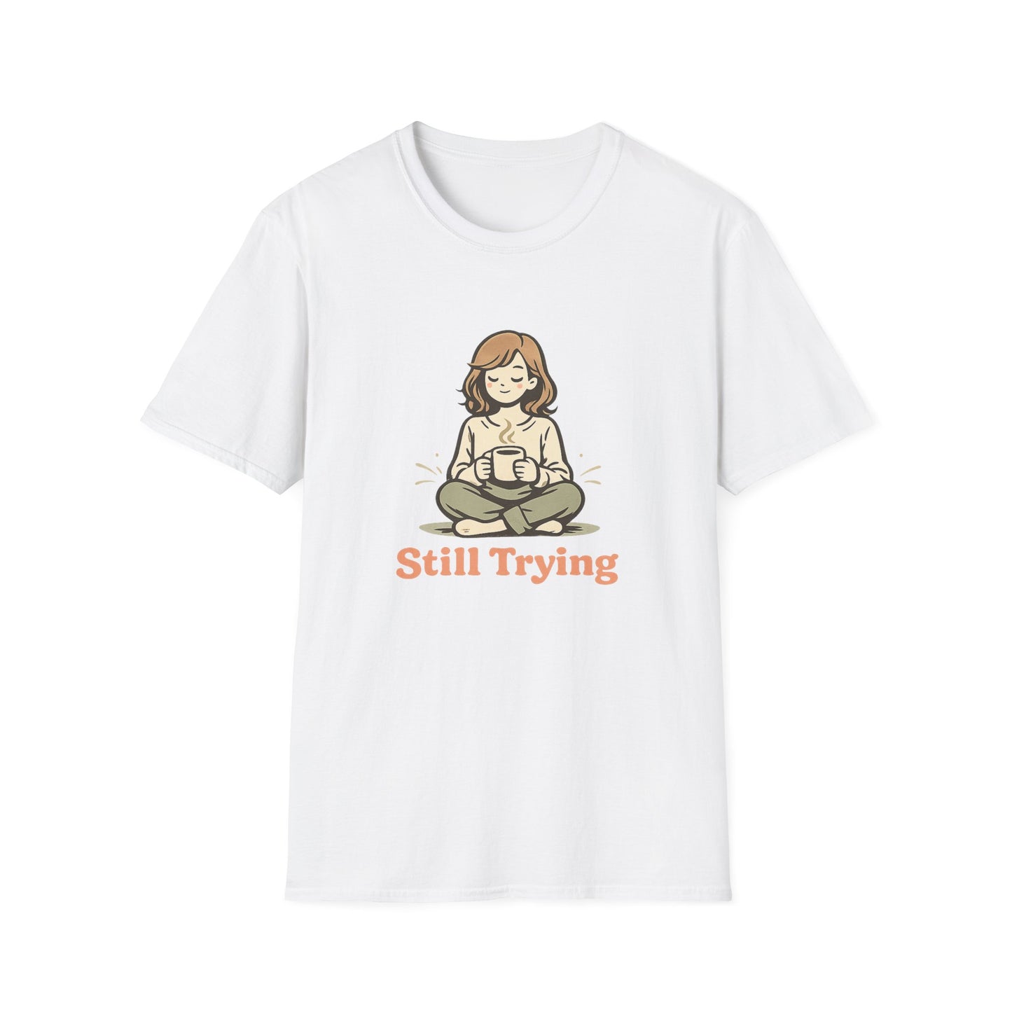 Still Trying T-Shirt