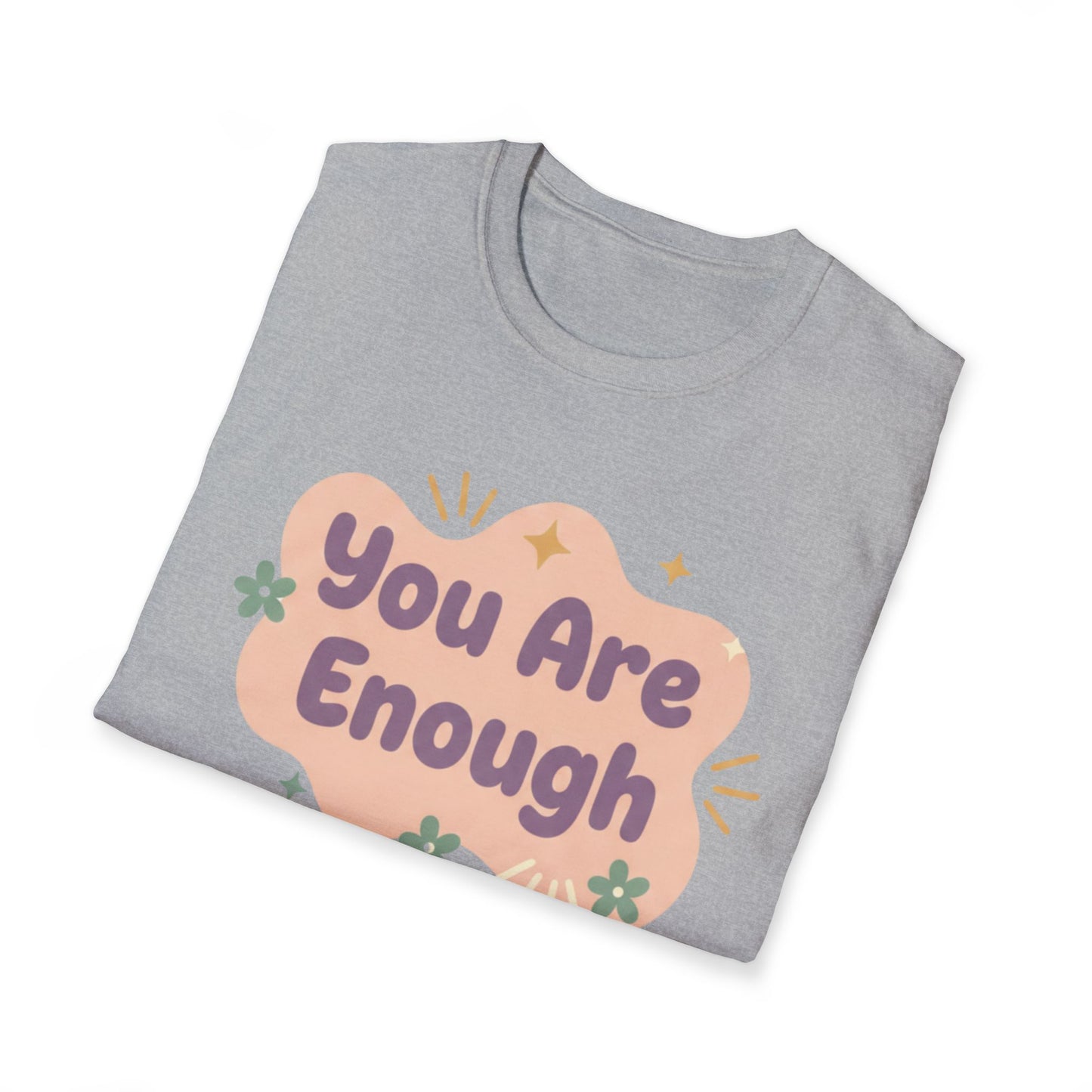 You Are Enough T-Shirt