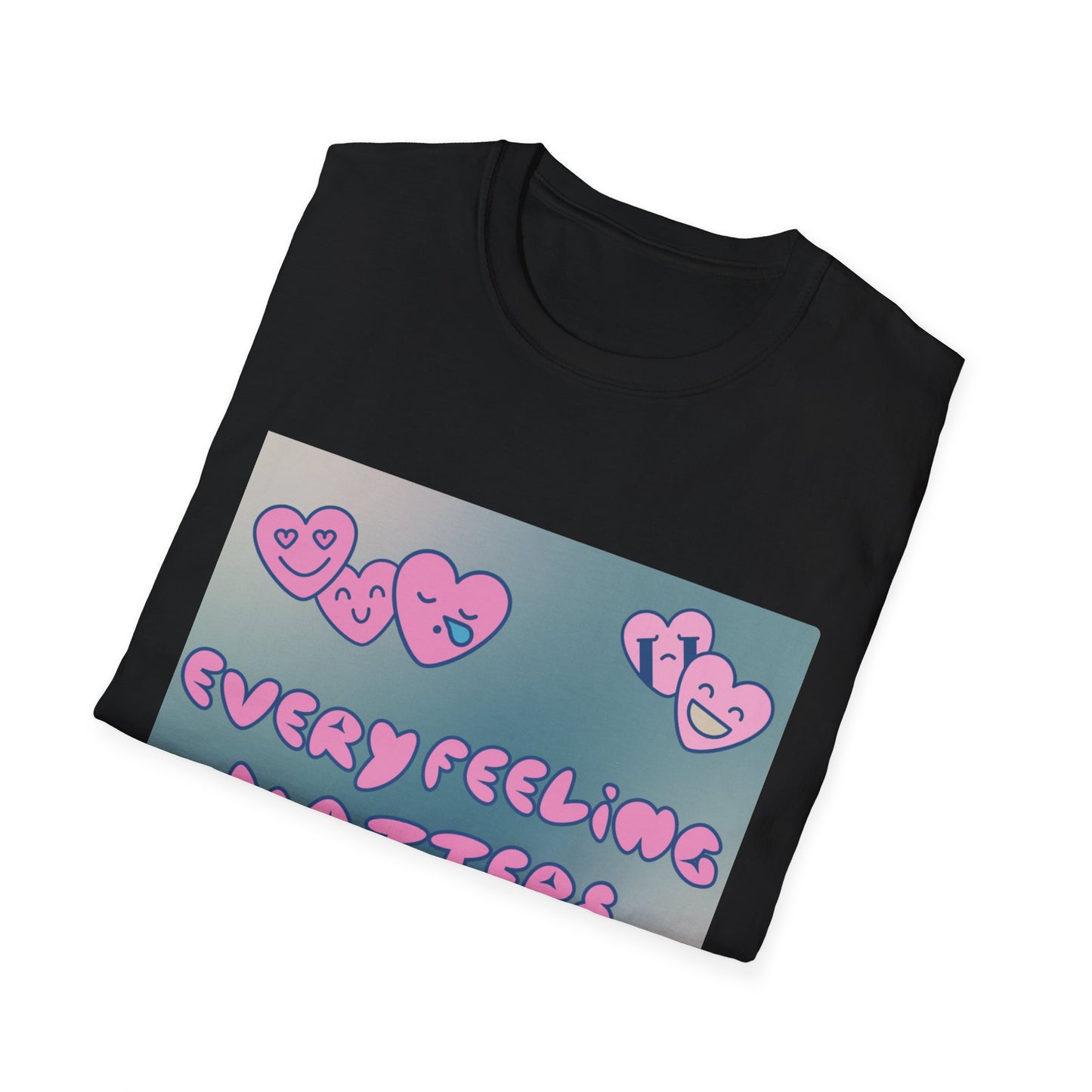 Every Feeling Matters T-Shirt