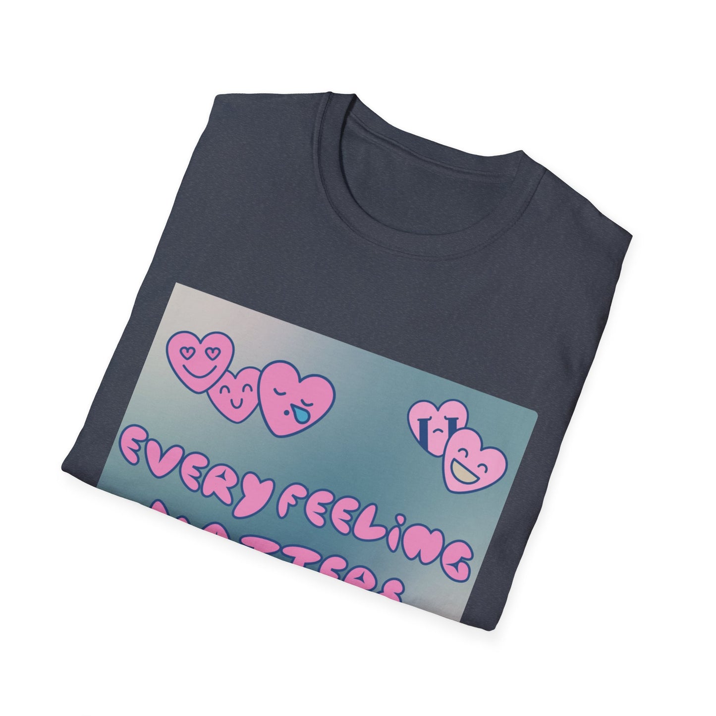 Every Feeling Matters T-Shirt