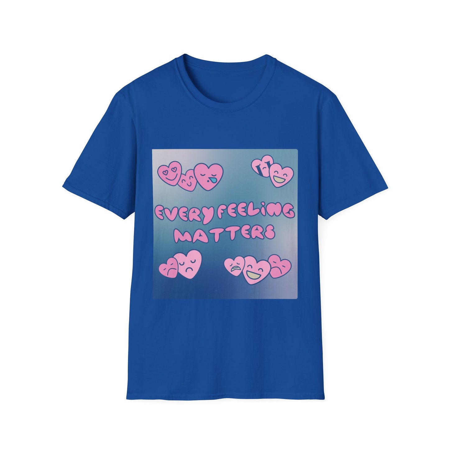 Every Feeling Matters T-Shirt