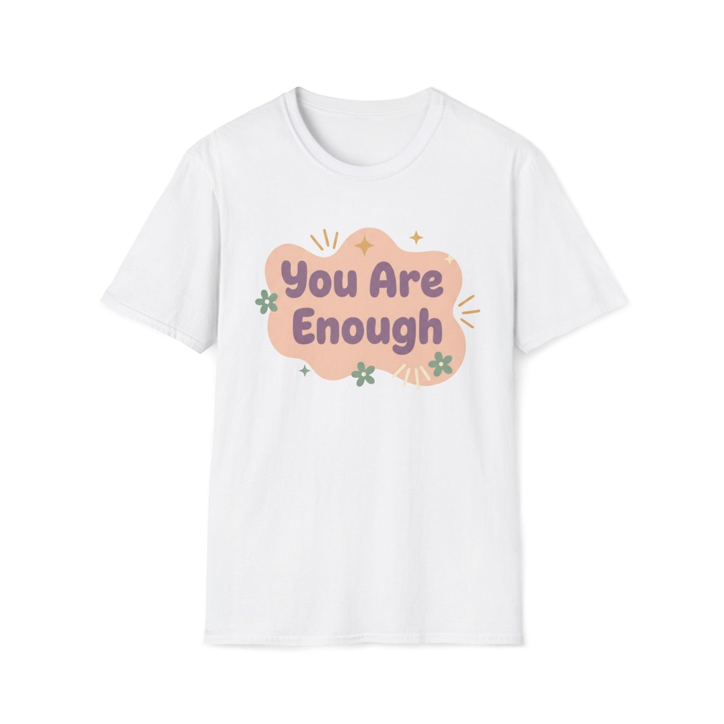 You Are Enough T-Shirt