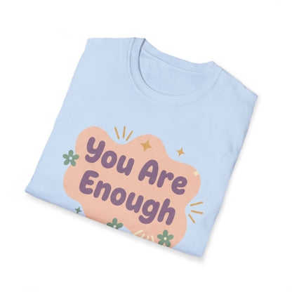 You Are Enough T-Shirt