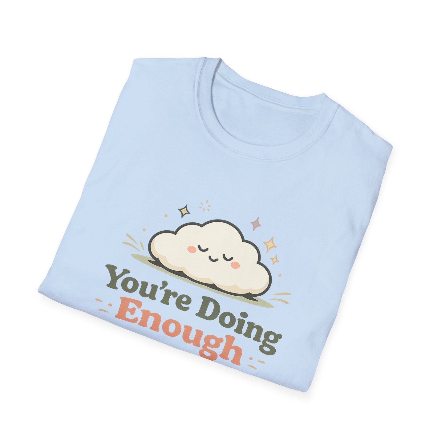 You’re Doing Enough T-Shirt