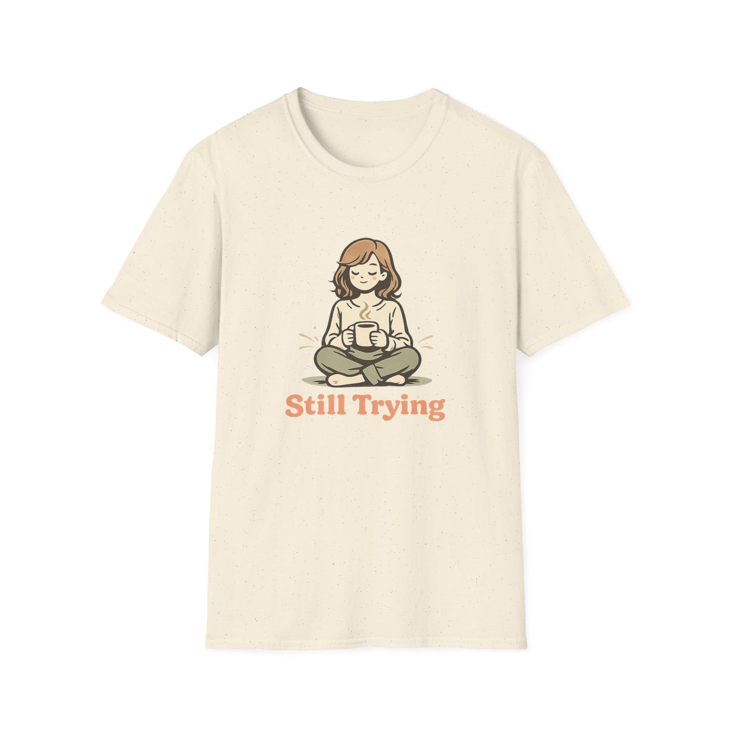 Still Trying T-Shirt