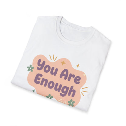 You Are Enough T-Shirt