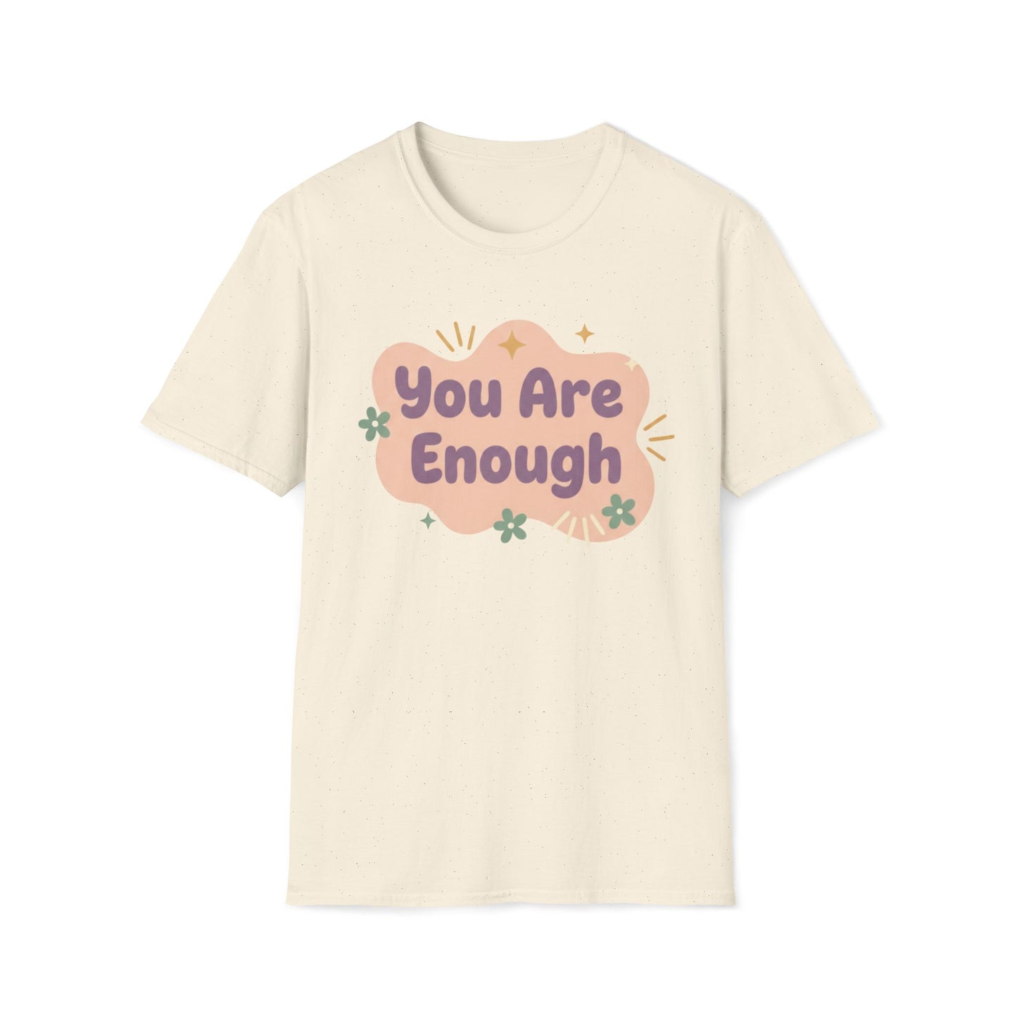 You Are Enough T-Shirt