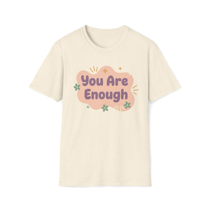 You Are Enough T-Shirt