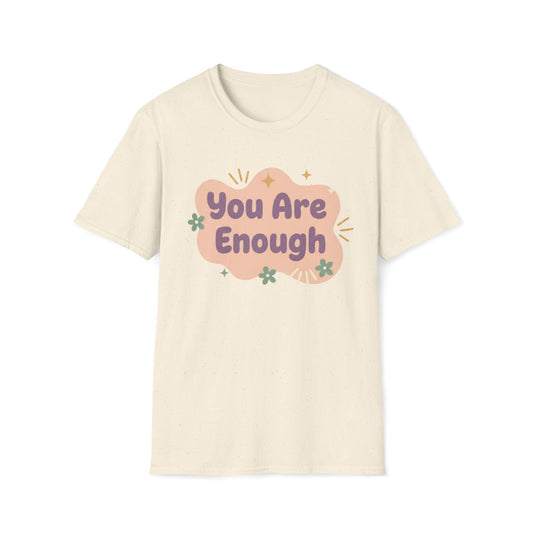 You Are Enough T-Shirt