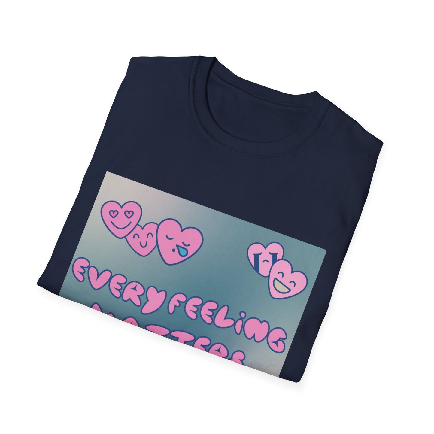 Every Feeling Matters T-Shirt