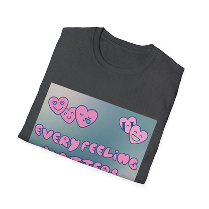 Every Feeling Matters T-Shirt