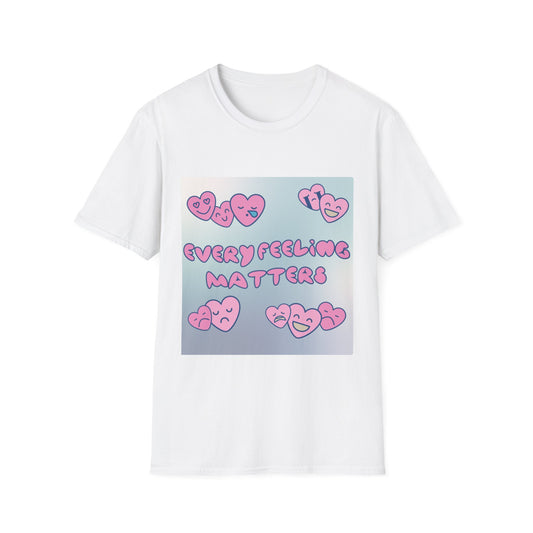 Every Feeling Matters T-Shirt