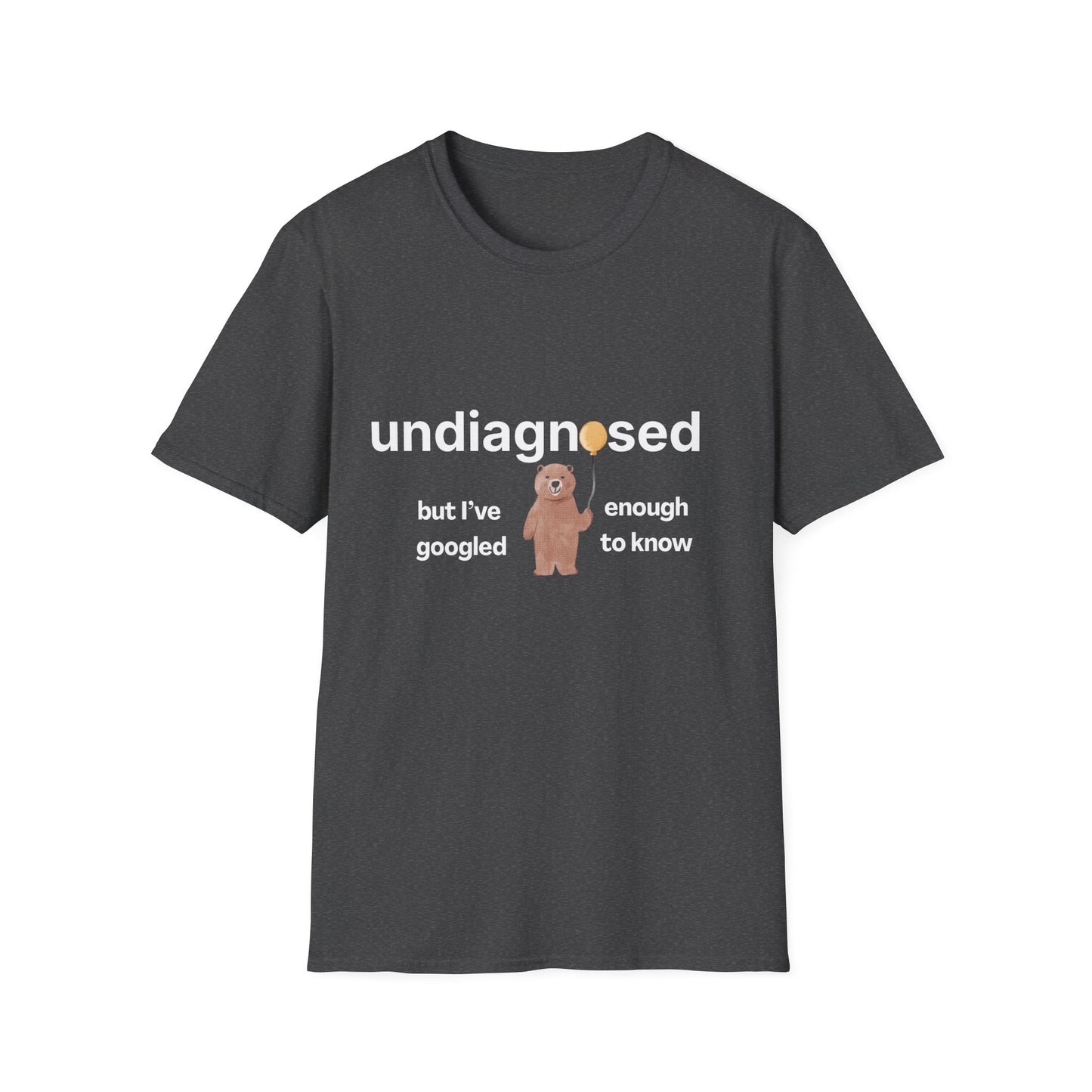 Undiagnosed But I’ve Googled Enough To Know T-Shirt