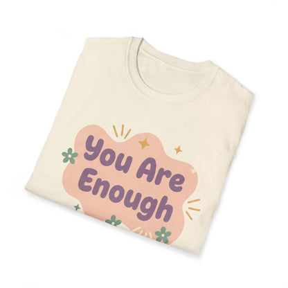 You Are Enough T-Shirt