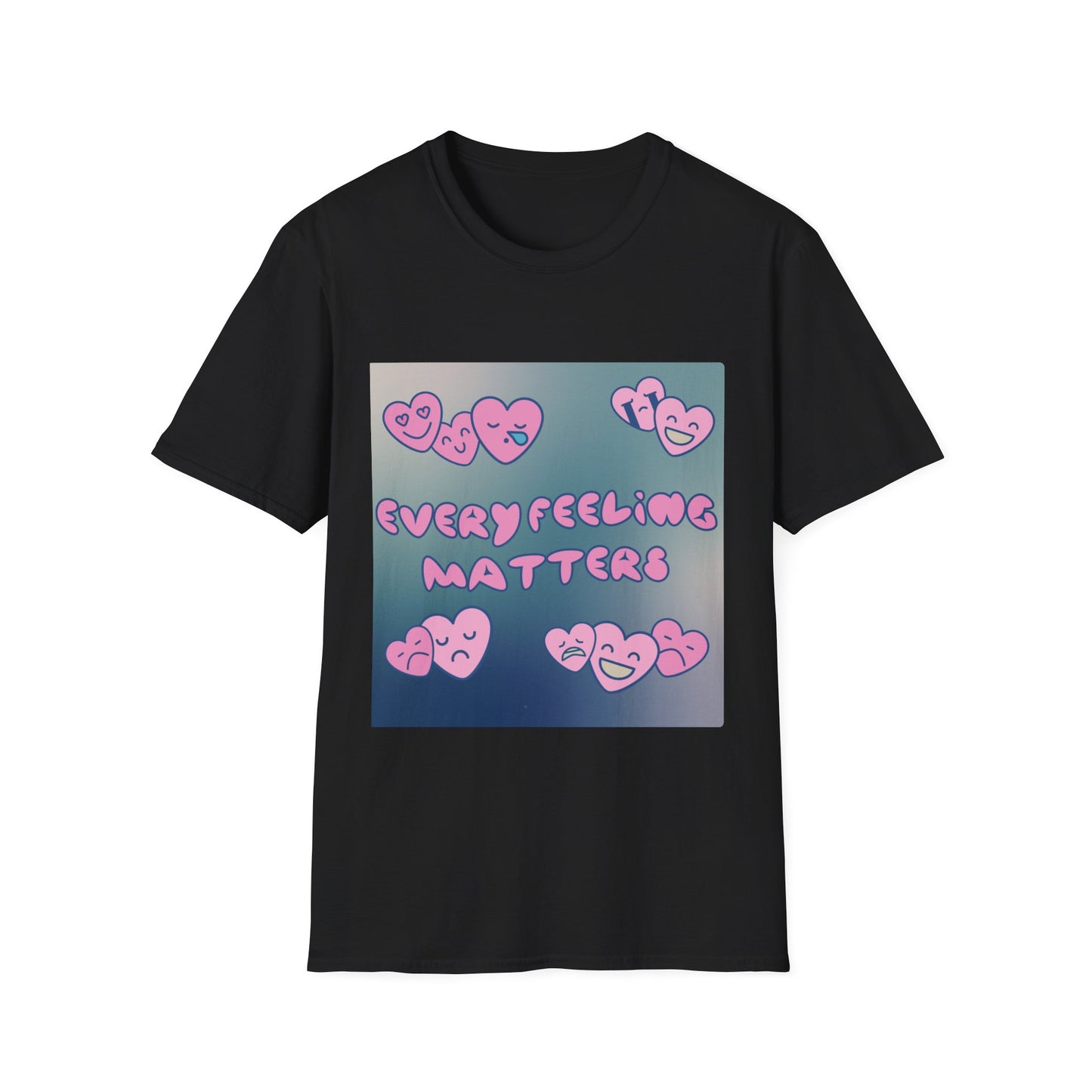 Every Feeling Matters T-Shirt