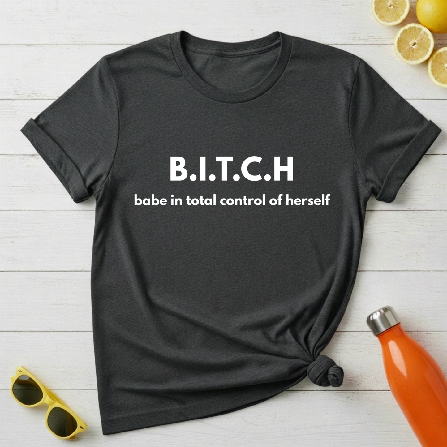B.I.T.C.H T-Shirt