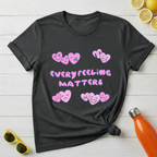 Every Feeling Matters T-Shirt