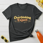 Overthinking Expert T-Shirt