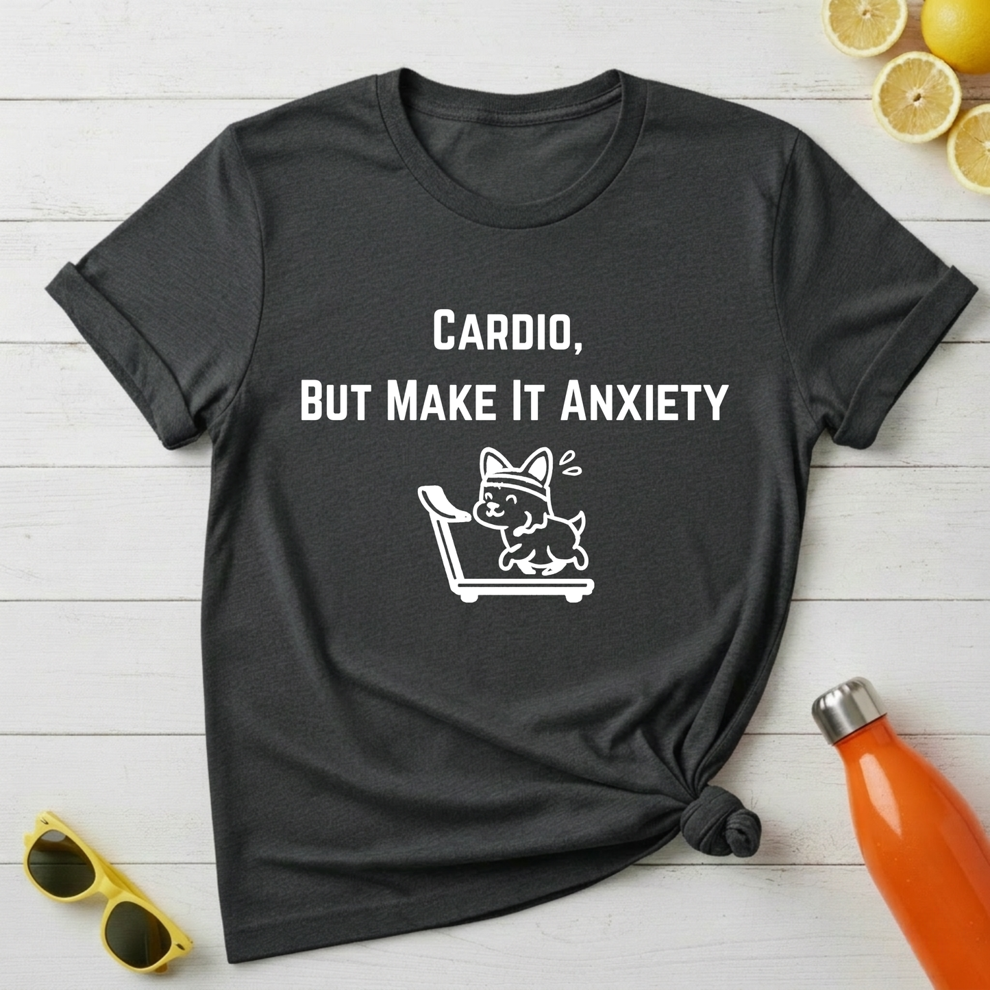 Cardio, But Make It Anxiety T-Shirt