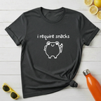 I Require Snacks T‑Shirt
