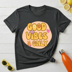 Good Vibes Only T-Shirt