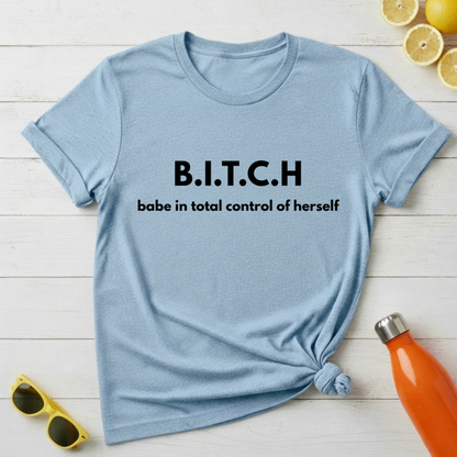 B.I.T.C.H T-Shirt