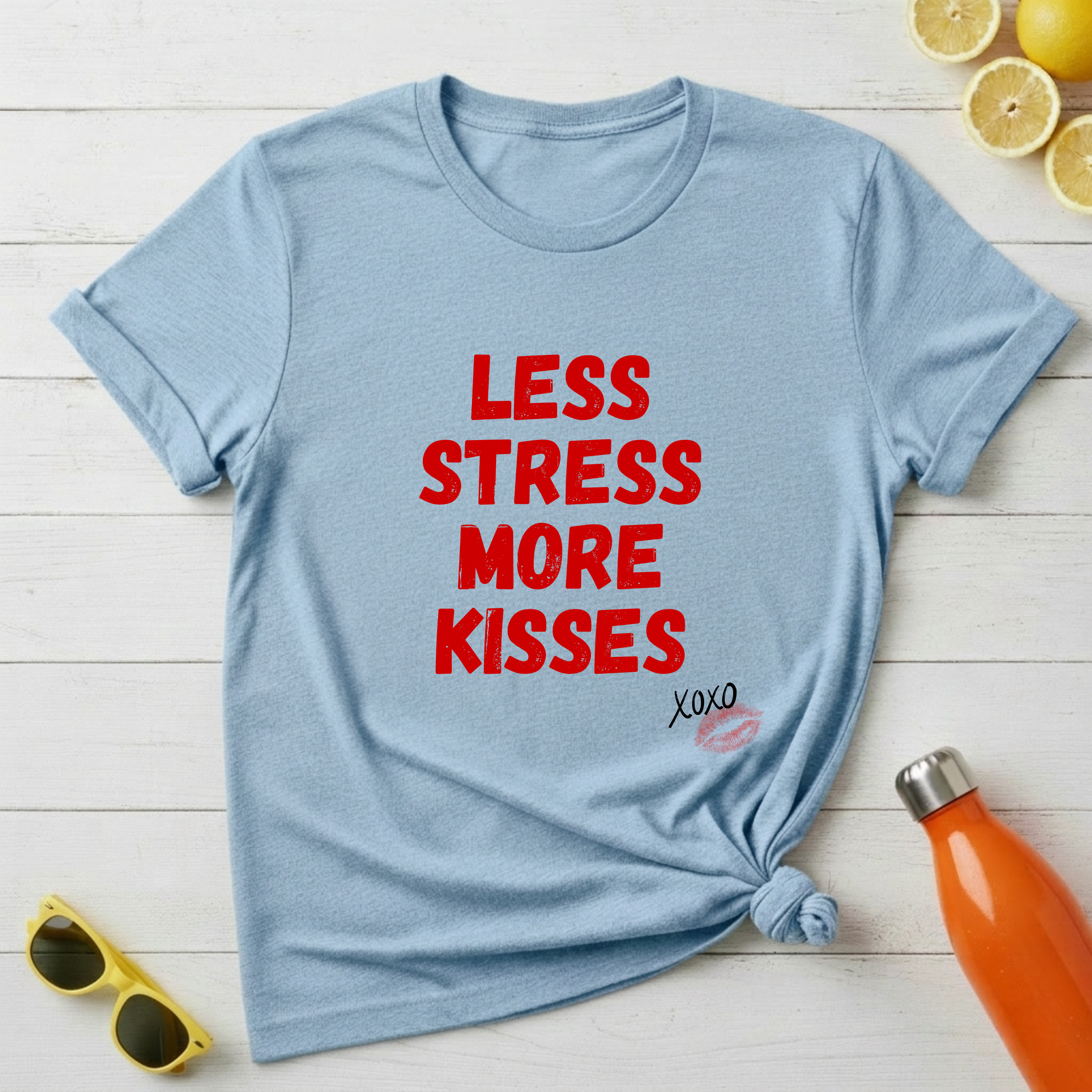 Less Stress More Kisses T-Shirt