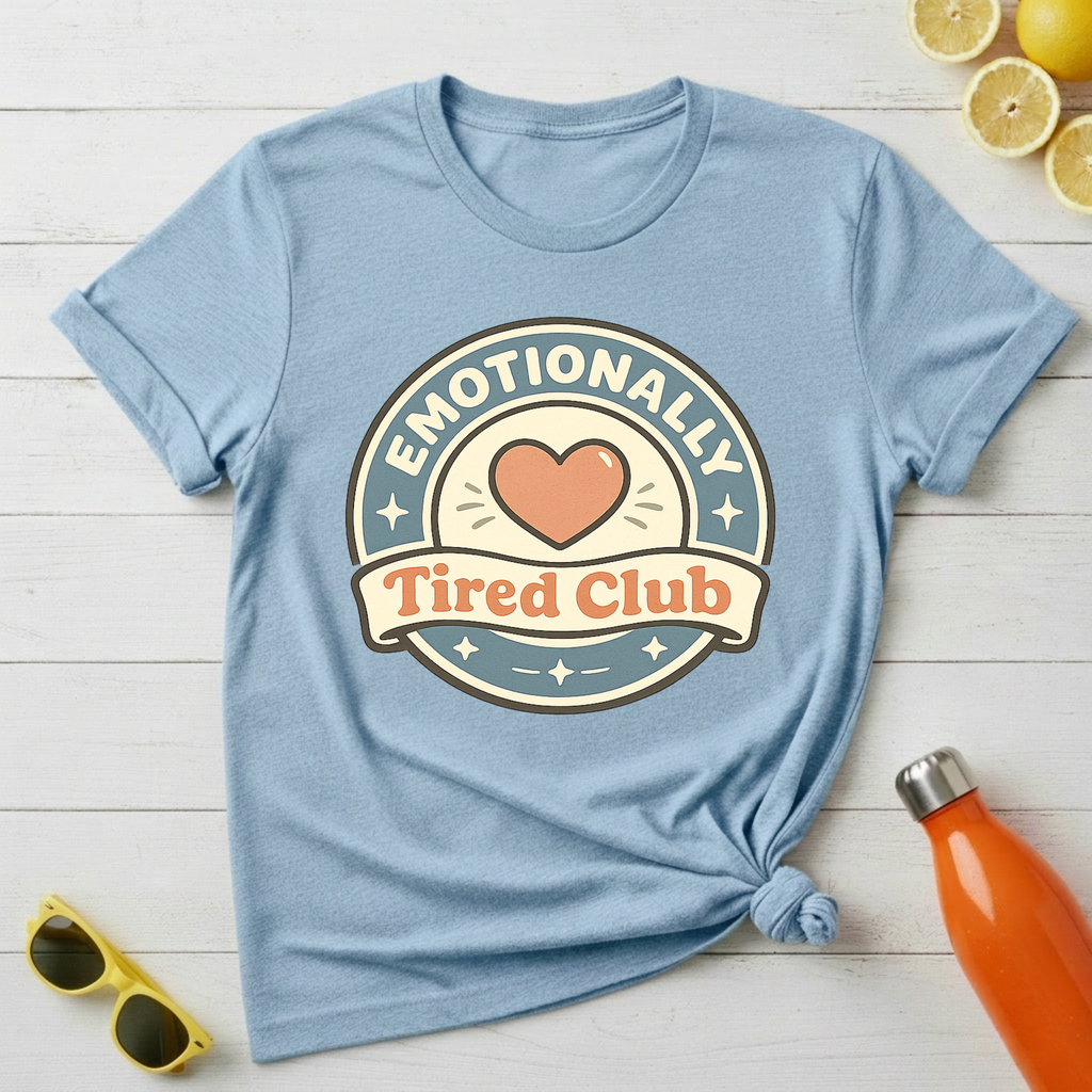 Emotionally Tired Club T-Shirt