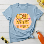 Good Vibes Only T-Shirt