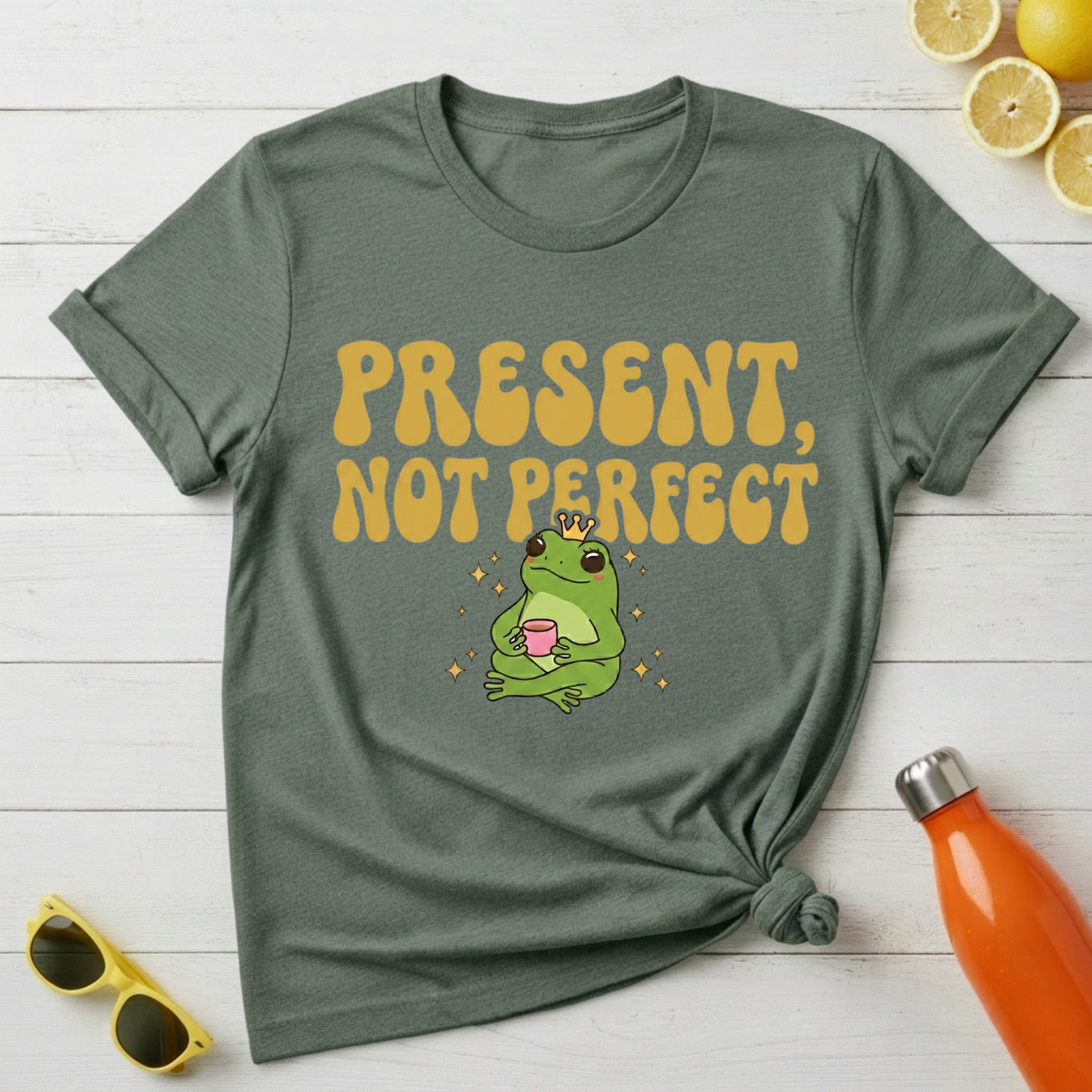 Present, Not Perfect T-Shirt