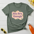 You Are Enough T-Shirt