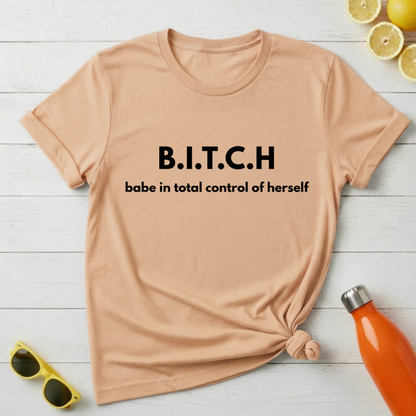 B.I.T.C.H T-Shirt