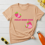 Feelin Berry Good T-Shirt