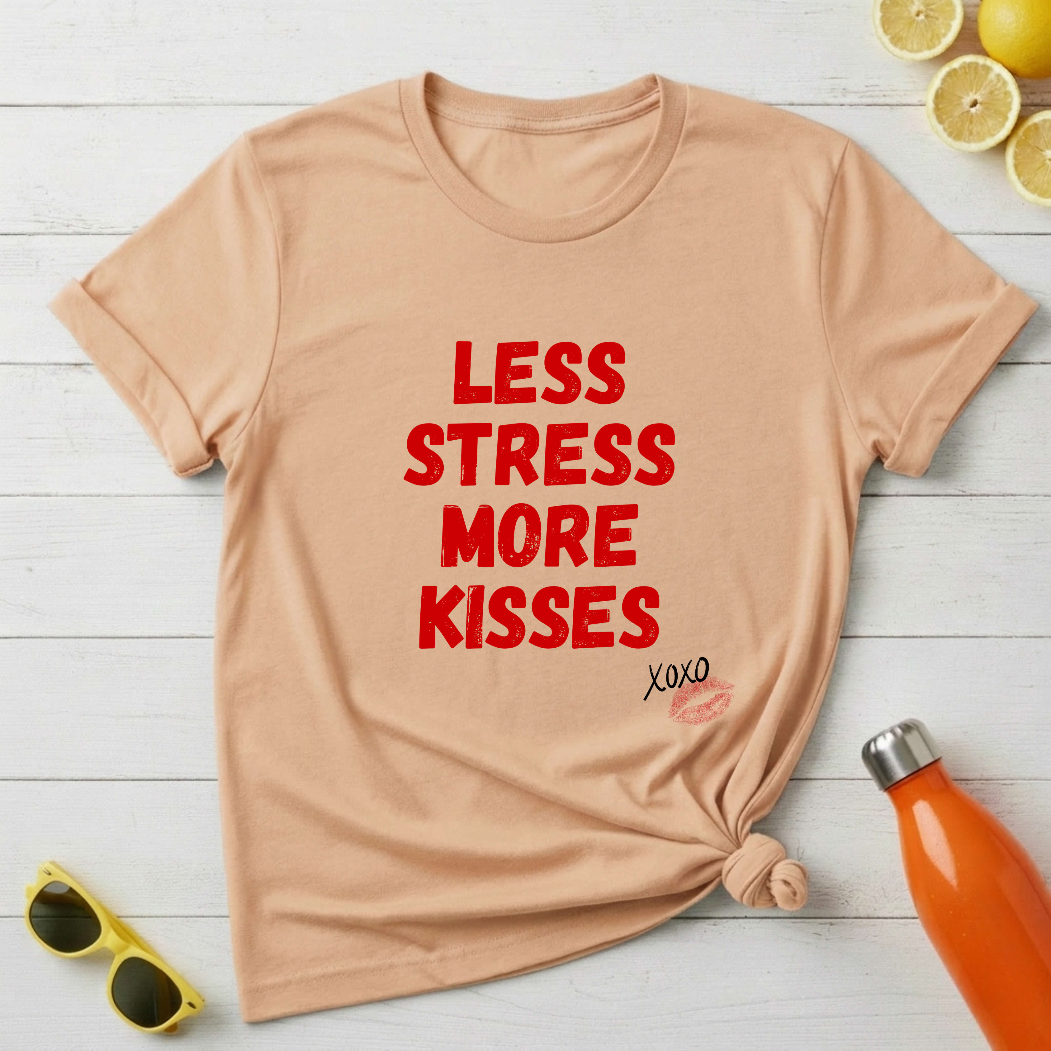 Less Stress More Kisses T-Shirt