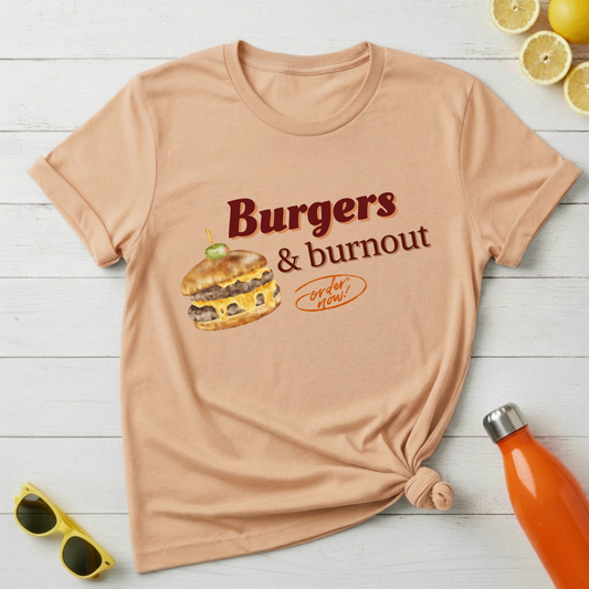 Burgers & Burnout T-Shirt