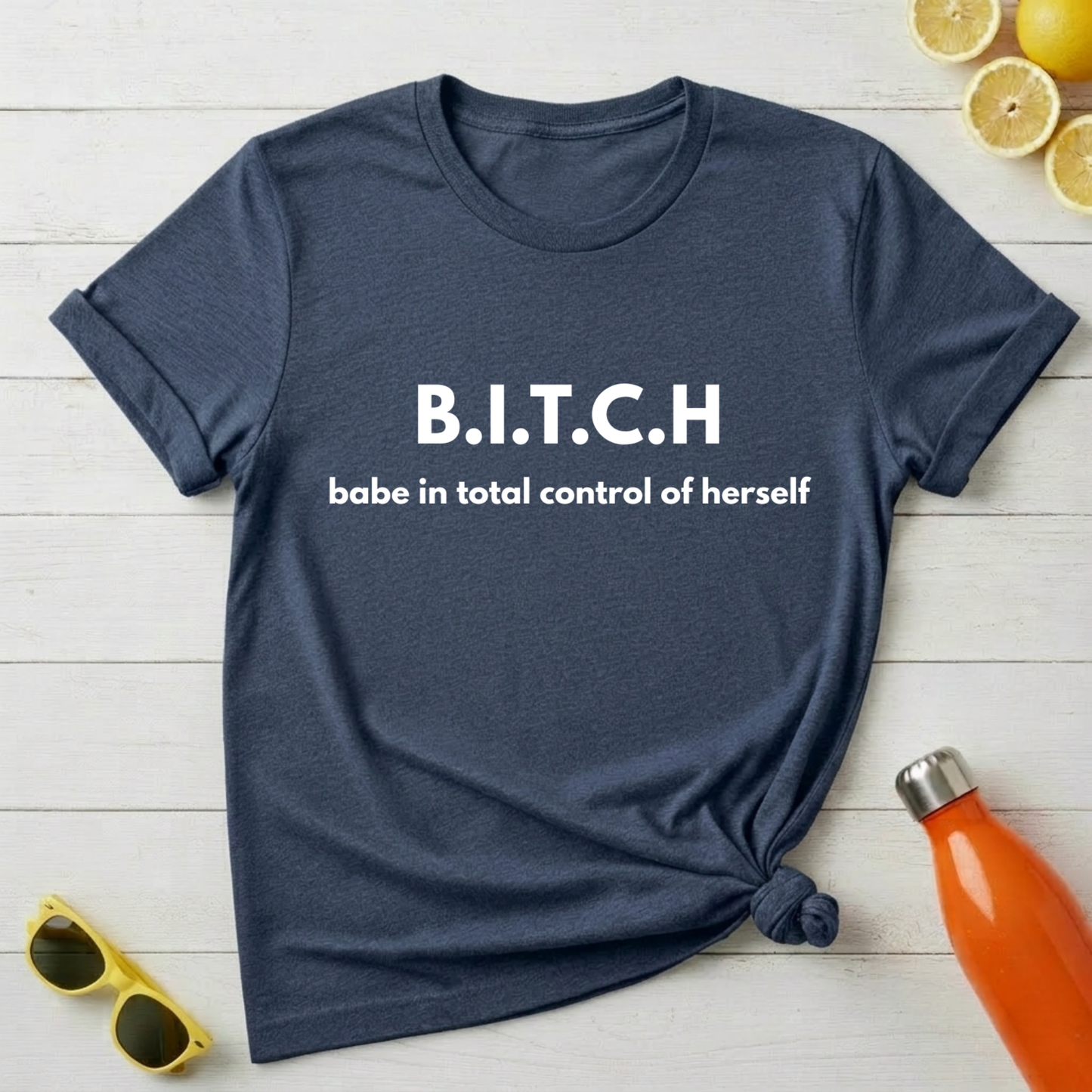 B.I.T.C.H T-Shirt