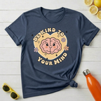 Be Kind to Your Mind T-Shirt